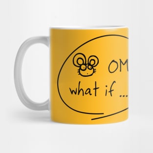 OMG What if ... Mug